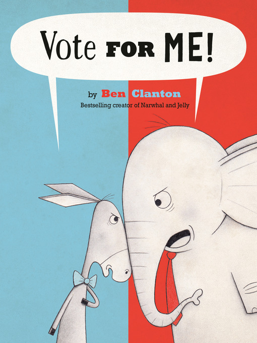 Title details for Vote For Me! by Ben Clanton - Wait list